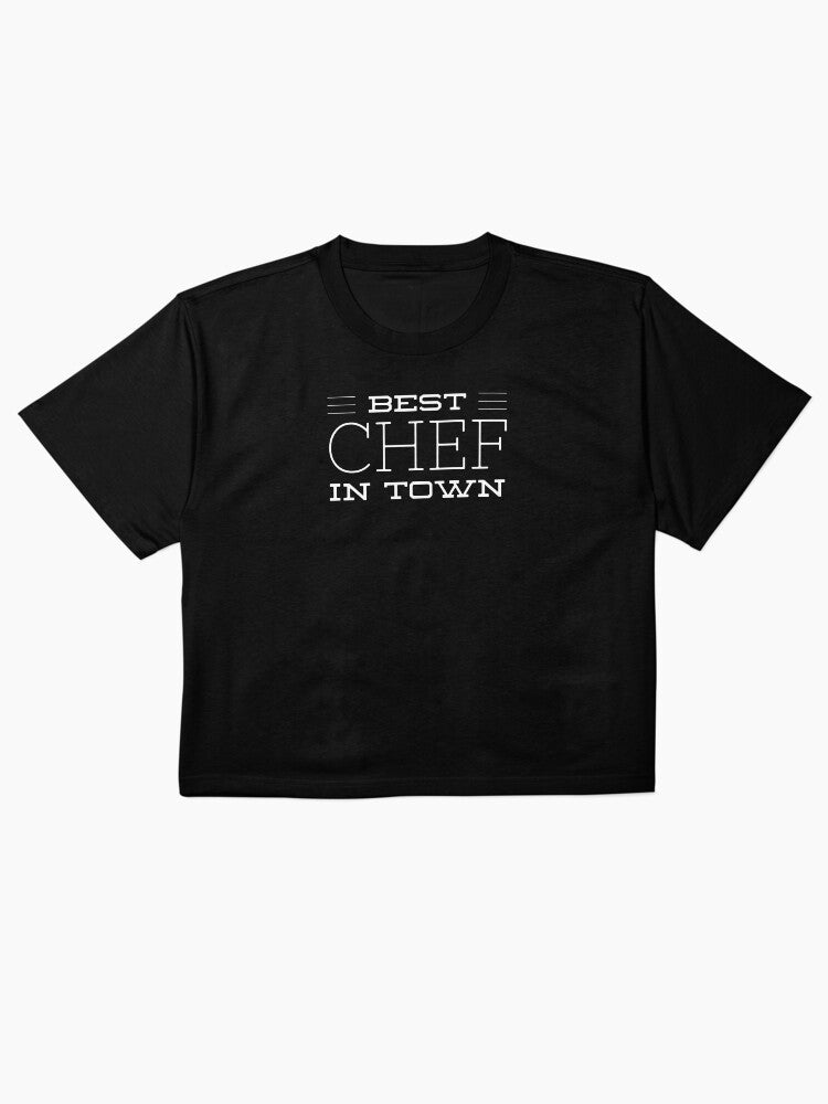 Best Chef In Town Culinary Boxy T-Shirt Professional Cook Gift